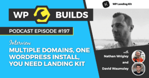 197 – Multiple domains, one WordPress install, you need Landing Kit