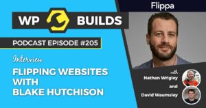 205 – Flipping websites with Blake Hutchison