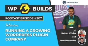 207 – Running a growing WordPress plugin company