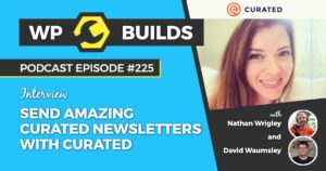 225 – Send amazing curated newsletters with Curated