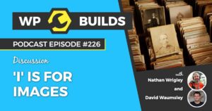 226 – ‘I’ is for Images