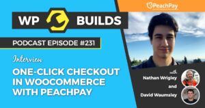 231 – One-click checkout in WooCommerce with PeachPay