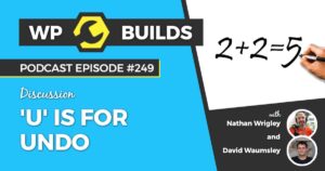 249 – ‘U’ is for Undo