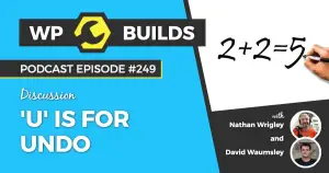 249 – ‘U’ is for Undo