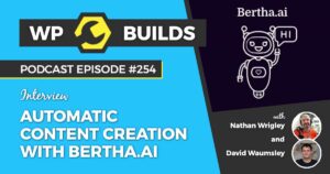 254 – Automatic content creation with Bertha.ai