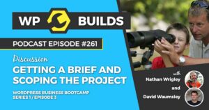 261 – Getting a brief and scoping the project. WordPress Business Bootcamp – Series 1 / Episode 3