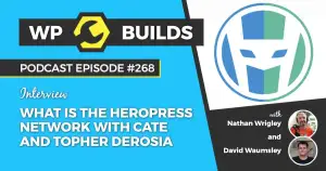 268 – What is the HeroPress Network with Cate and Topher DeRosia