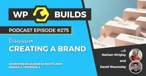 275 – Creating a brand