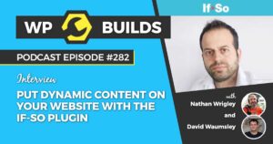 282 – Put dynamic content on your website with the If-So plugin