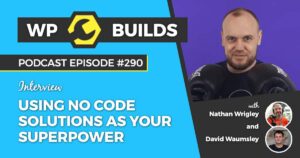 290 – Using no code solutions as your superpower