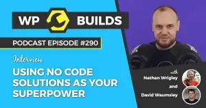 290 – Using no code solutions as your superpower