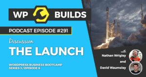 291 – The launch