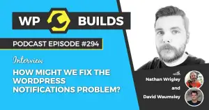 294 – How might we fix the WordPress notifications problem?