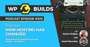 305 – How hosting has changed