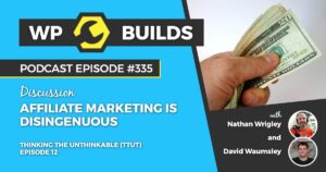 335 – Affiliate marketing is disingenuous