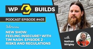 403 – Feeling Insecure? with Tim Nash. Episode 2 – Risks and Regulations