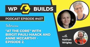 407 – “At The Core” with Birgit Pauli-Haack and Anne McCarthy – Episode 2.