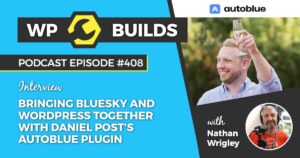408 – Bringing Bluesky and WordPress together with Daniel Post’s Autoblue plugin