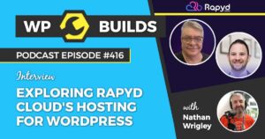 416 – Exploring Rapyd Cloud’s hosting for WordPress