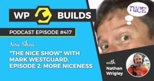 417 – “The Nice Show” with Mark Westguard. Episode 2: More niceness!