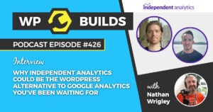 426 – Why Independent Analytics could be the WordPress alternative to Google Analytics you’ve been waiting for