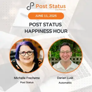 Post Status Happiness Hour | Session Thirty One