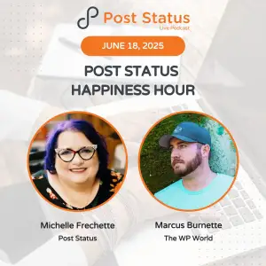 Post Status Happiness Hour | Session Thirty Two