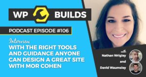 106 – With the right tools and guidance, anyone can design a great site with Mor Cohen