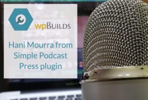 13 – Hani Mourra from Simple Podcast Press plugin