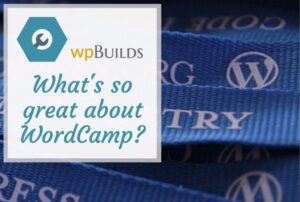 18 – What’s so great about WordCamp?