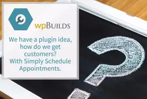 24 – We have a plugin idea, how do we get customers?