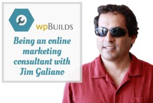 29 – Being an online marketing consultant with Jim Galiano