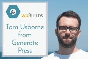 32 – Tom Usborne from GeneratePress