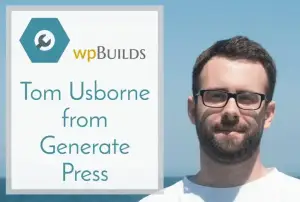 32 – Tom Usborne from GeneratePress