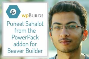 40 – Puneet Sahalot from the Power Pack addon for Beaver Builder