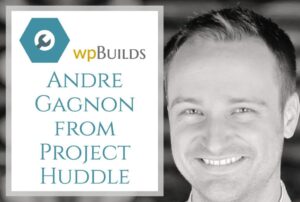 41 – Andre Gagnon from Project Huddle