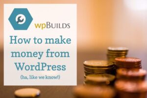 5 – How to make money from WordPress
