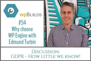 54 – Why choose WP Engine with Edmund Turbin