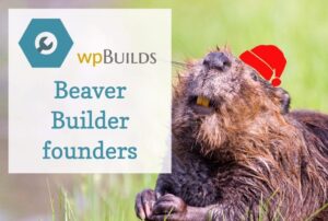 6 – The founding fathers of Beaver Builder