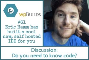 61 – Eric Hamm has built a cool new, self hosted IDE for you