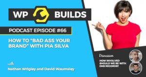 66 – How to “Bad Ass Your Brand” with Pia Silva