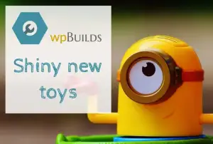 8 – Shiny new toys