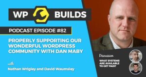 82 – Properly supporting our wonderful WordPress community with Dan Maby