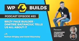83 – Brizy Page Builder – Dimitrie Baitanciuc tells us all about it