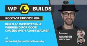 84 – Build 48 websites in a weekend for good causes with Adam Walker