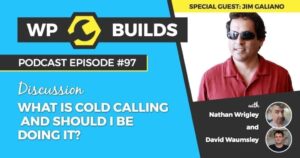 97 – What is cold calling and should I be doing it with Jim Galiano?