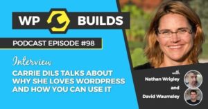 98 – Carrie Dils talks about why she loves WordPress and how you can use it