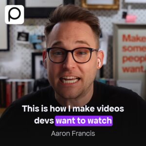 Screencasting Advantage: Aaron Francis on Making Videos Developers Actually Want to Watch