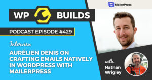 429 – Aurélien Denis on crafting emails natively in WordPress with MailerPress