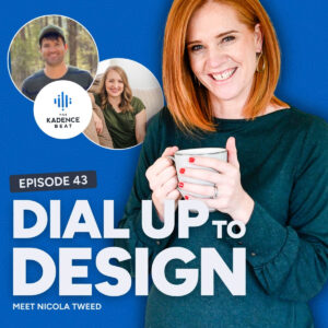 Episode 43: From Dial-Up to Design – Nicola Tweed’s Kadence Journey